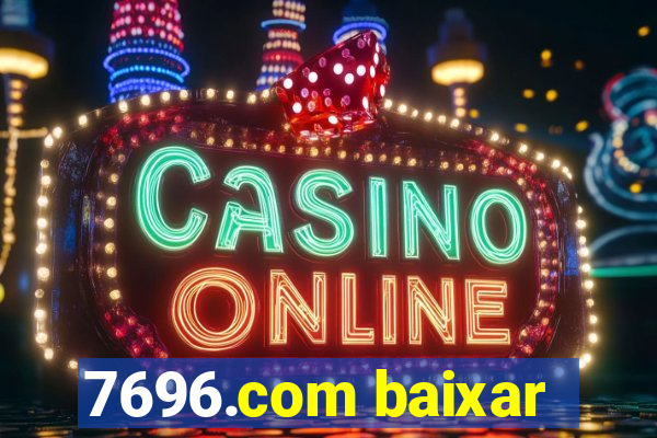 7696.com baixar